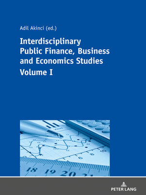 cover image of Interdisciplinary Public Finance, Business and Economics Studies--Volume I